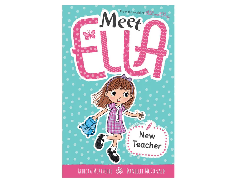 Meet Ella: New Teacher Book by Rebecca McRitchie & Danielle McDonald