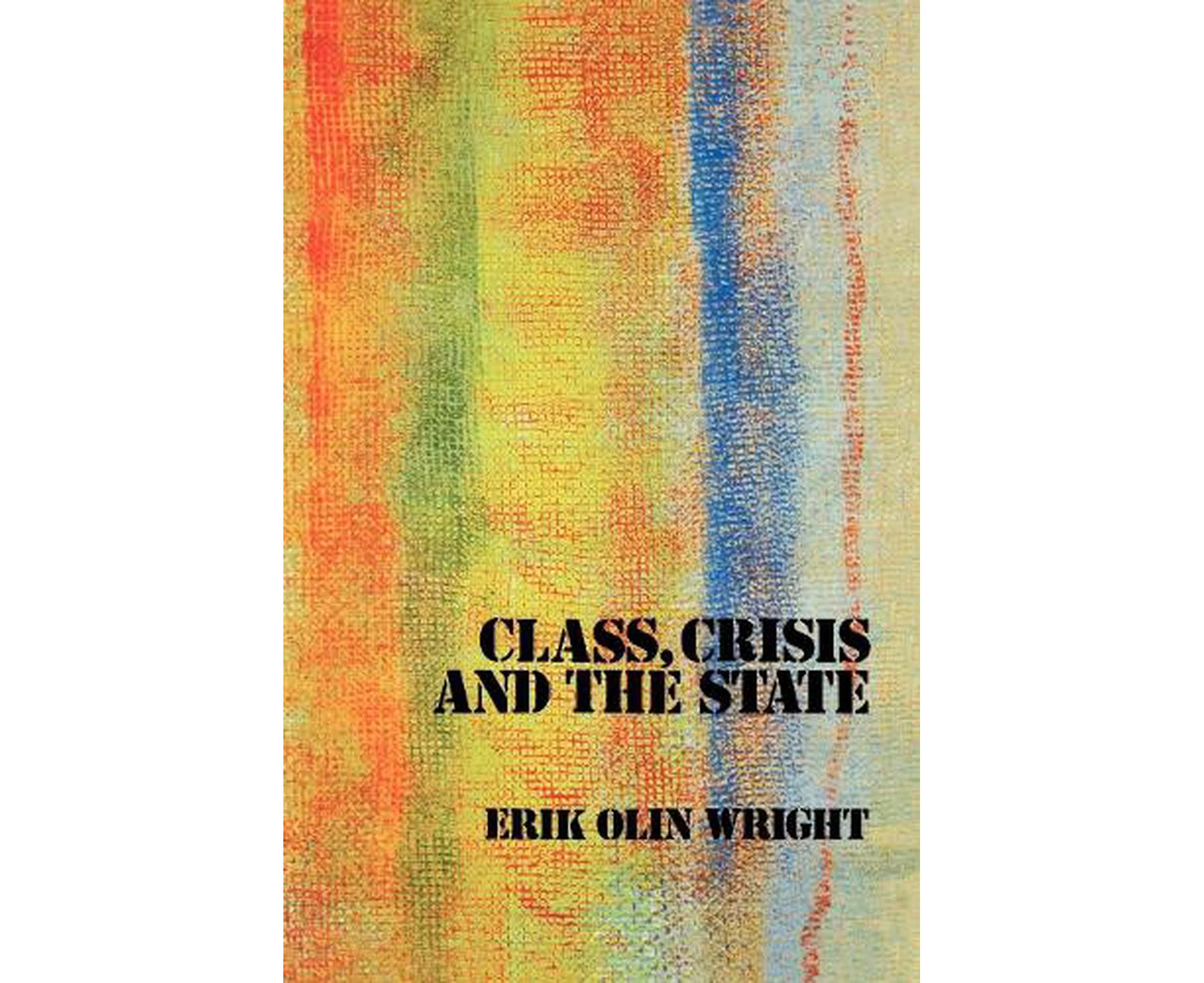 Class, Crisis and the State