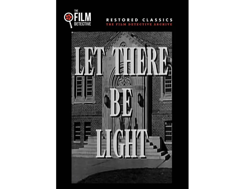 Let There be Light The Film Detective Restored Version