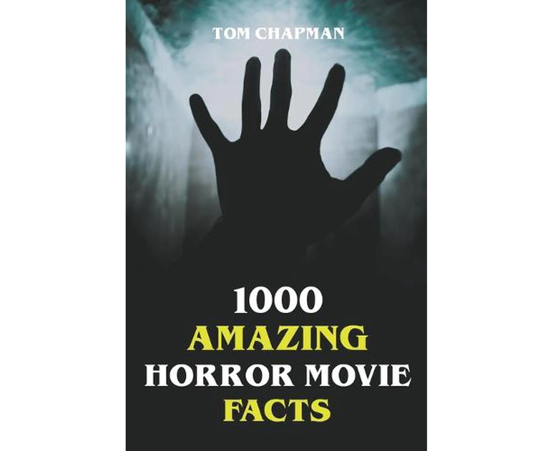 1000 Amazing Horror Movie Facts