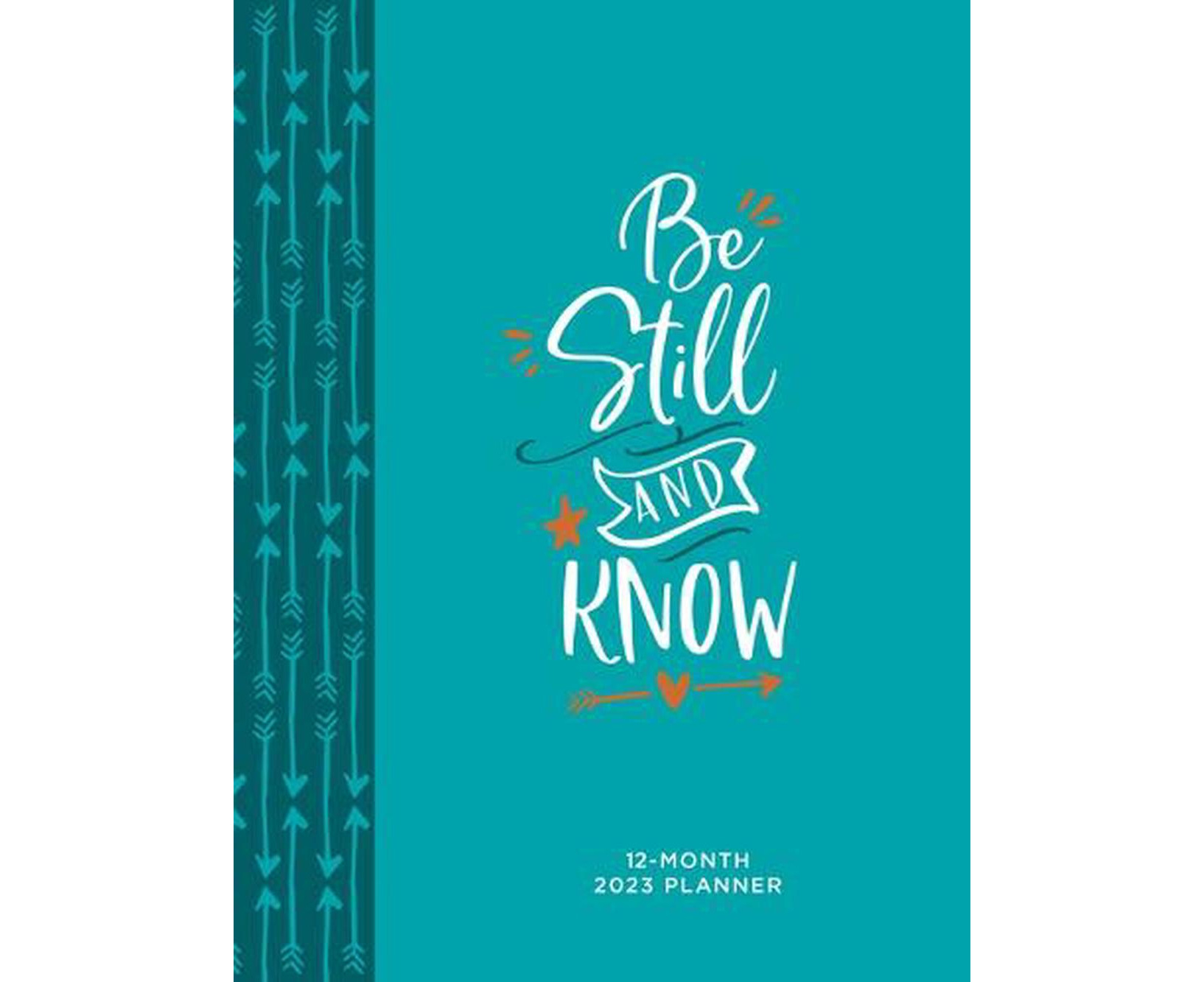 Be Still and Know (2023 Planner) 12Month Weekly Planner Www.catch