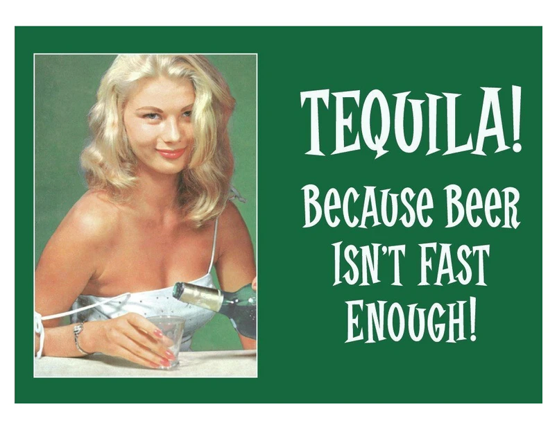 Tequila, Because Beer... steel funny fridge magnet (hb le ls green)