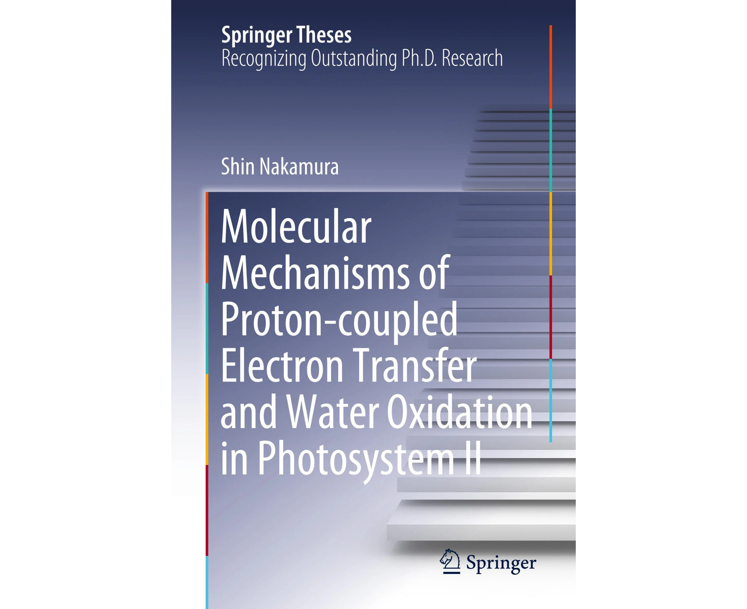 Molecular Mechanisms of Proton-coupled Electron Transfer and Water Oxidation in Photosystem II (Springer Theses)