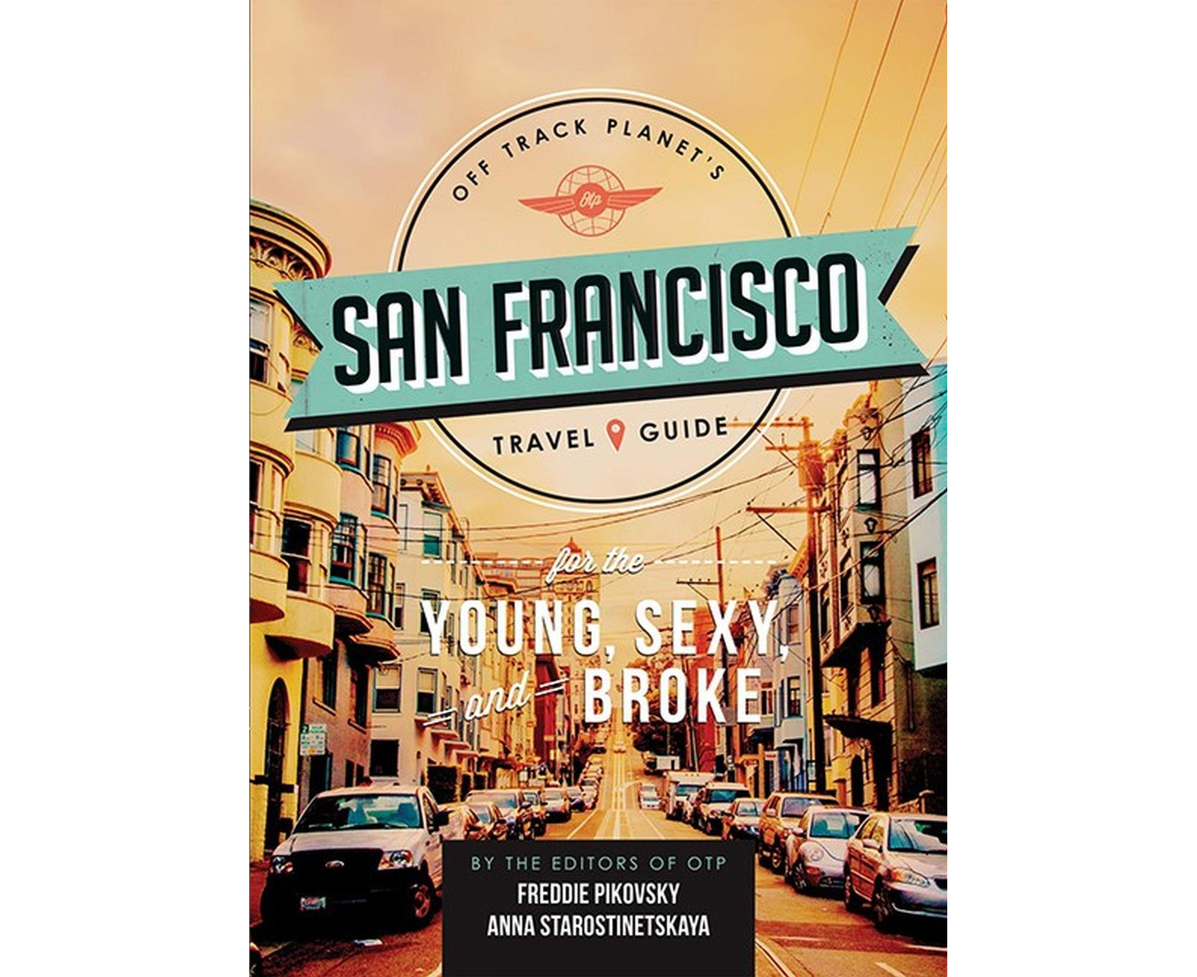 Off Track Planets San Francisco Travel Guide For The Young Sexy And Broke Au 