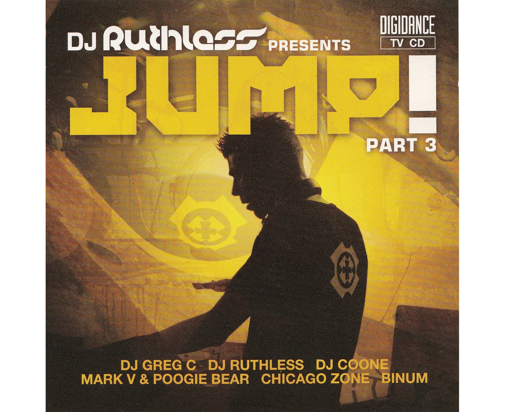 DJ Ruthless Presents Jump! Part 3 (DJ Greg C, DJ Coone, Mark V & Poogie Bear, Binum a.m.m.)