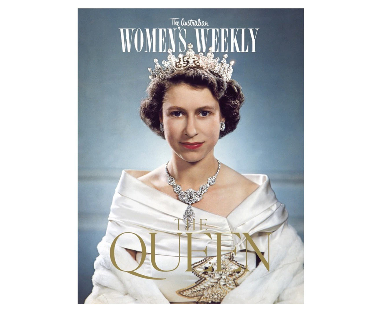 The Australian Women's Weekly: The Queen Book