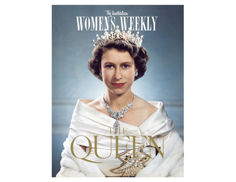 The Australian Women's Weekly: The Queen Book