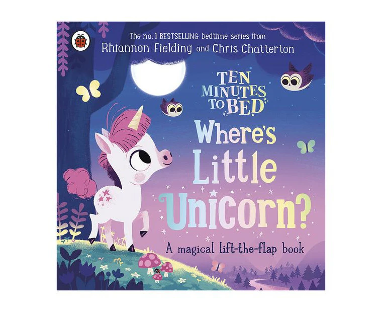 Ten Minutes To Bed: Where's Little Unicorn?: A Magical Lift-The-Flap Book-Rhiannon Fielding