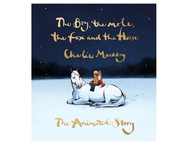 The Boy, The Mole, The Fox & The Horse: The Animated Story Hardcover Book by Charlie Mackesy