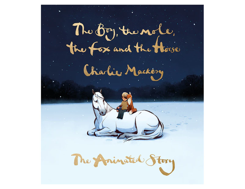 The Boy, The Mole, The Fox & The Horse: The Animated Story Hardcover Book by Charlie Mackesy