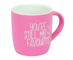 Curtis & Wade You're Still My Favorite Inspiration Novelty Coffee Cup Mug - Pink