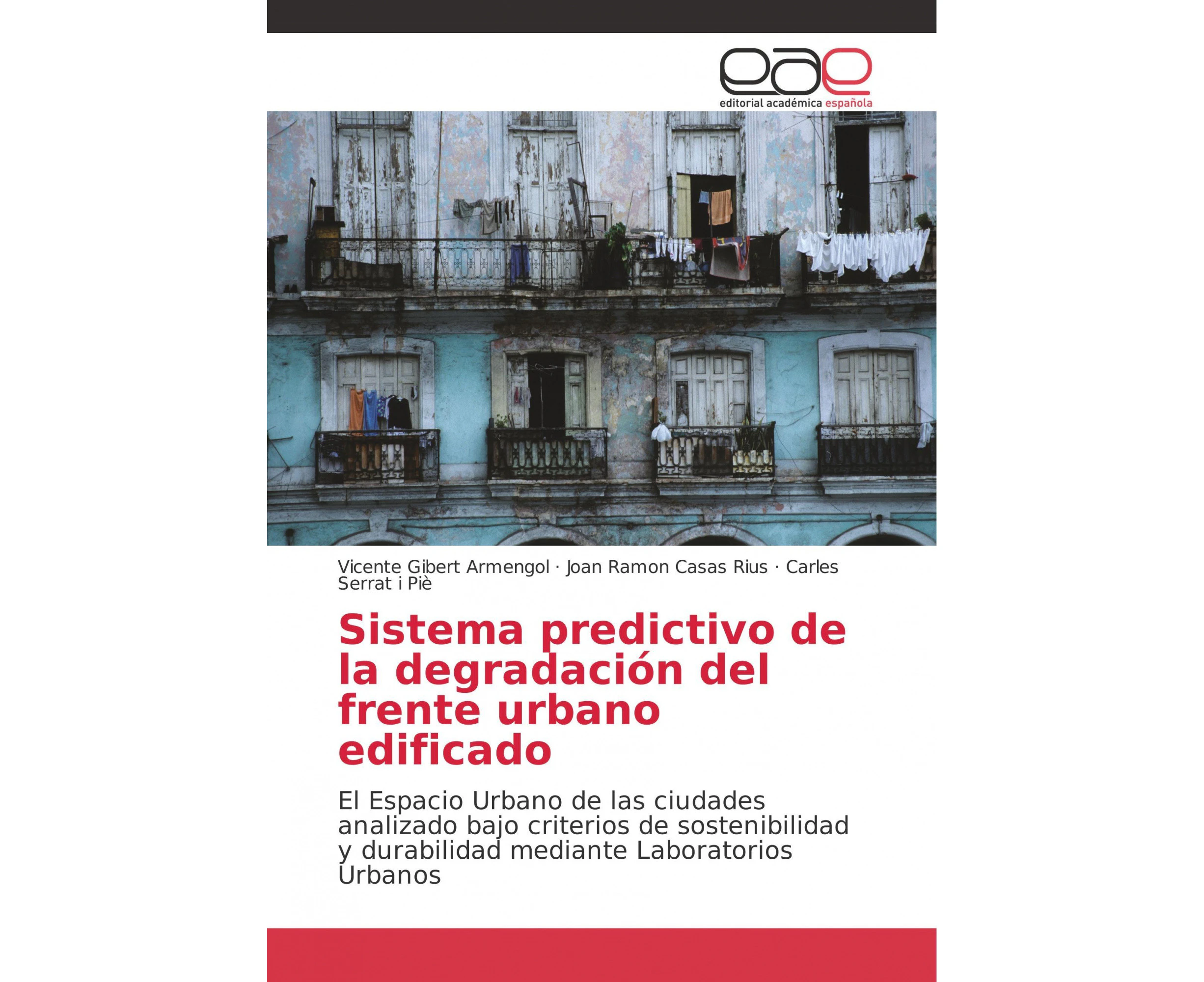 Sistema predictivo de la degradación del frente urbano edificado [Spanish]