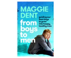 From Boys To Men Book by Maggie Dent