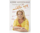 Musings from Middle Age Kerre Woodham Paperback Book