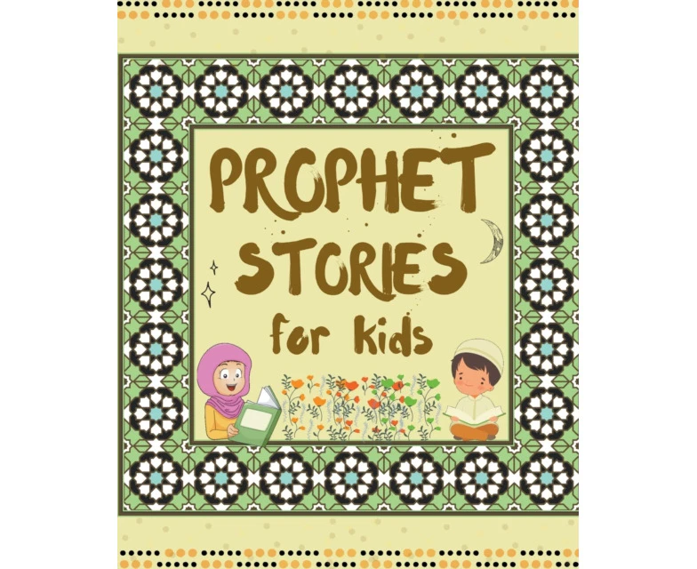 Prophet Stories for Kids by Kids Islamic Books