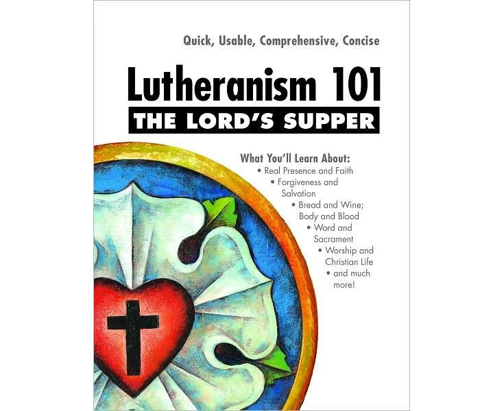 Lords Supper  Lutheranism 101 by Kenneth W Wieting