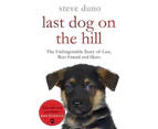 The Last Dog on the Hill: The Pan Real Lives Series -Steve Duno Book
