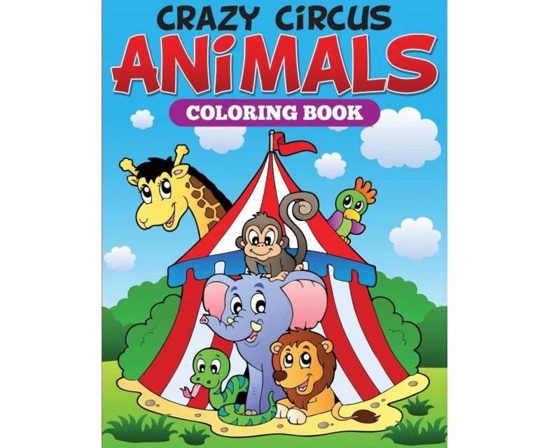 Crazy Circus Animals Coloring Book by Speedy Publishing LLC