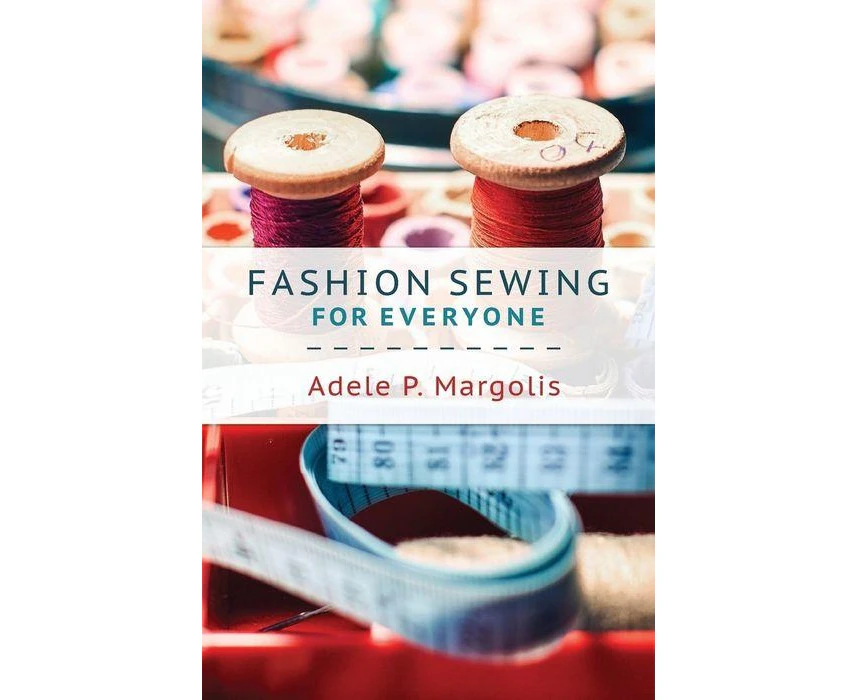 Fashion Sewing for Everyone by Catherine M. V. Margolis