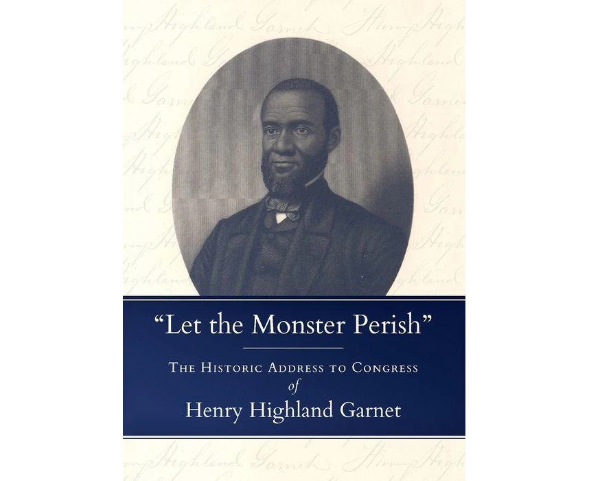 Let the Monster Perish by Henry Highland Garnet