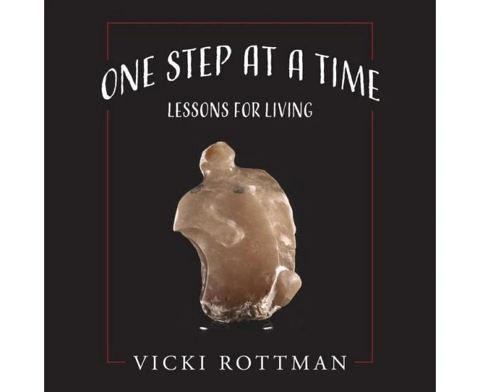 One Step at a Time Lessons for Living by Vicki Rottman