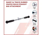 Randy & Travis Rubber Coated Solid Straight Bar Attachment