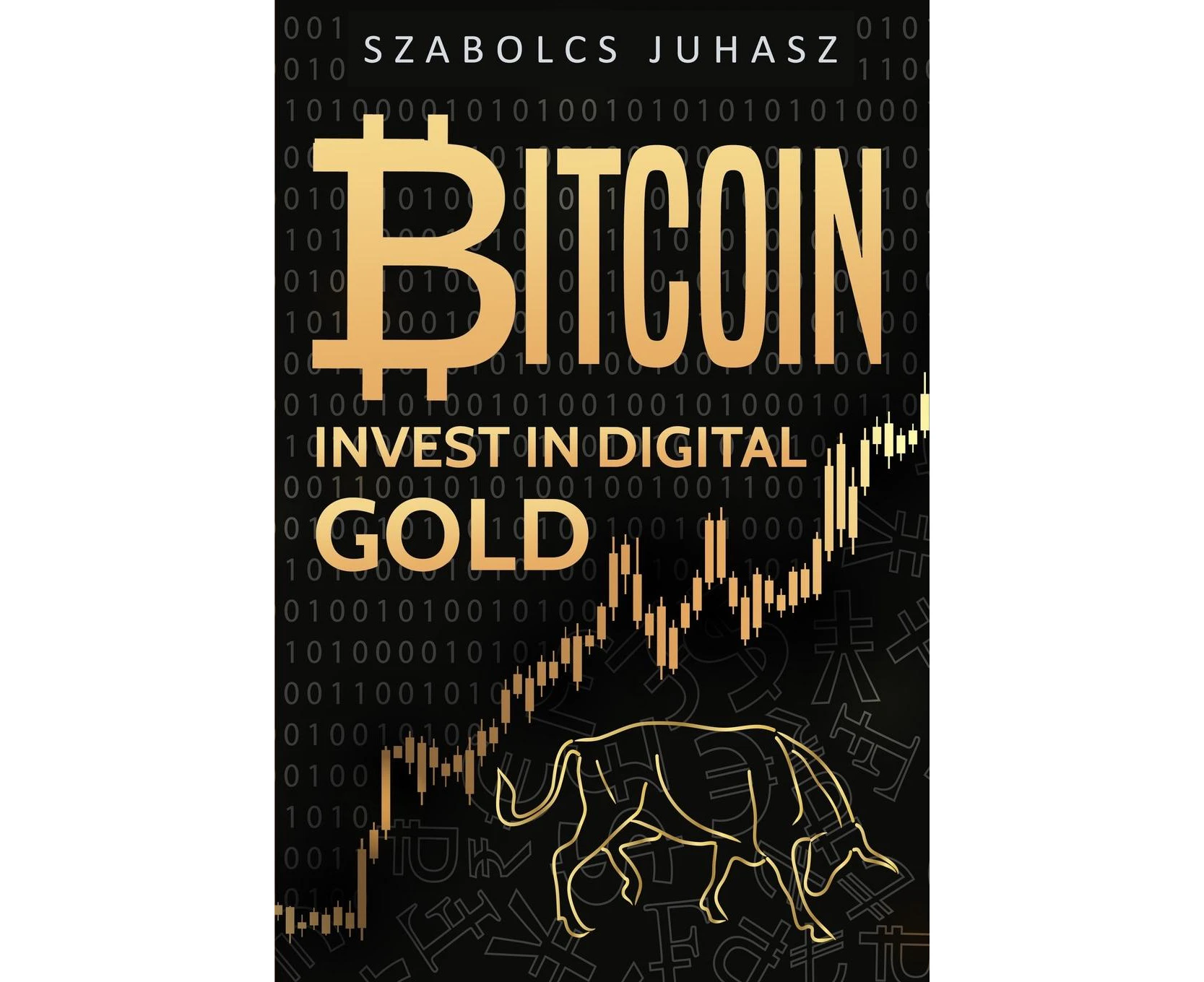 Bitcoin: Invest In Digital Gold (Invest in Digital Gold)