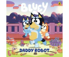 Bluey: Daddy Robot