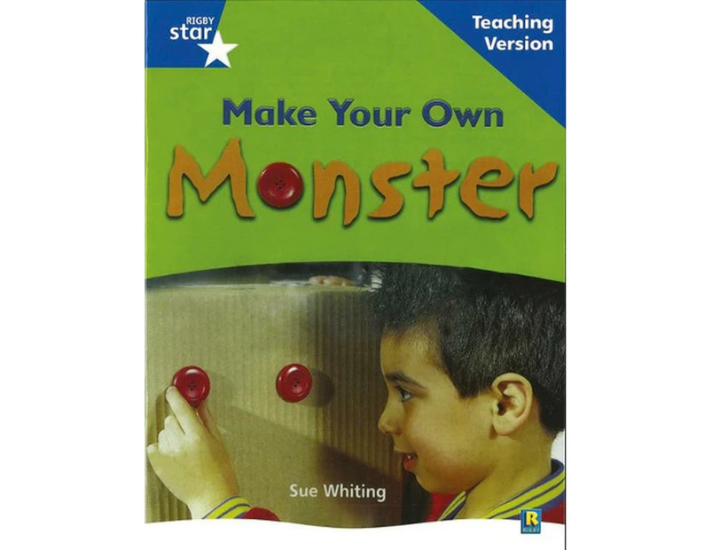Rigby Star Non-fiction Blue Level: Make Your Own Monster Teaching Version Framework Edition