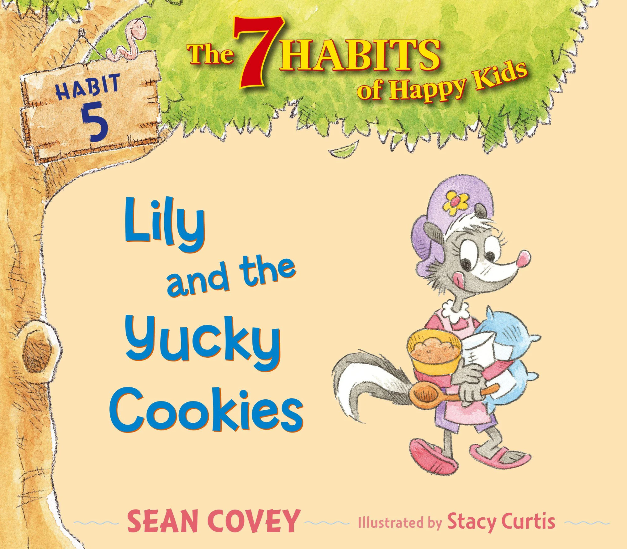 Lily and the Yucky Cookies, 5: Habit 5 (7 Habits of Happy Kids)