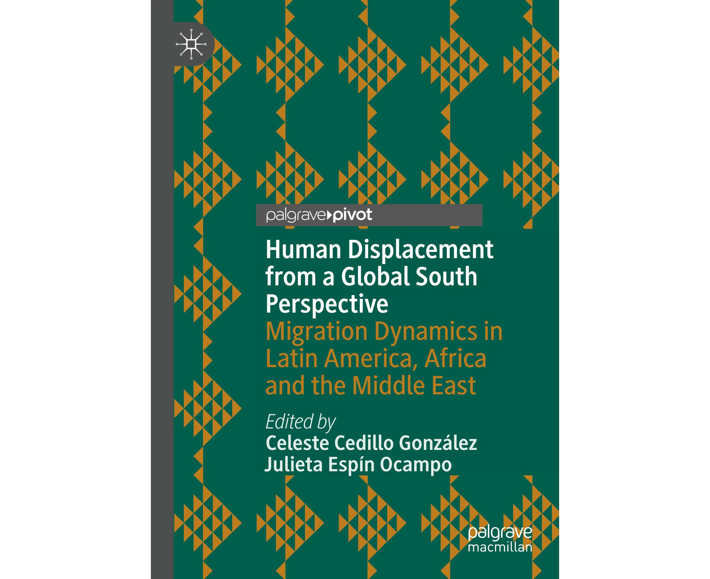 Human Displacement from a Global South Perspective: Migration Dynamics in Latin America, Africa and the Middle East