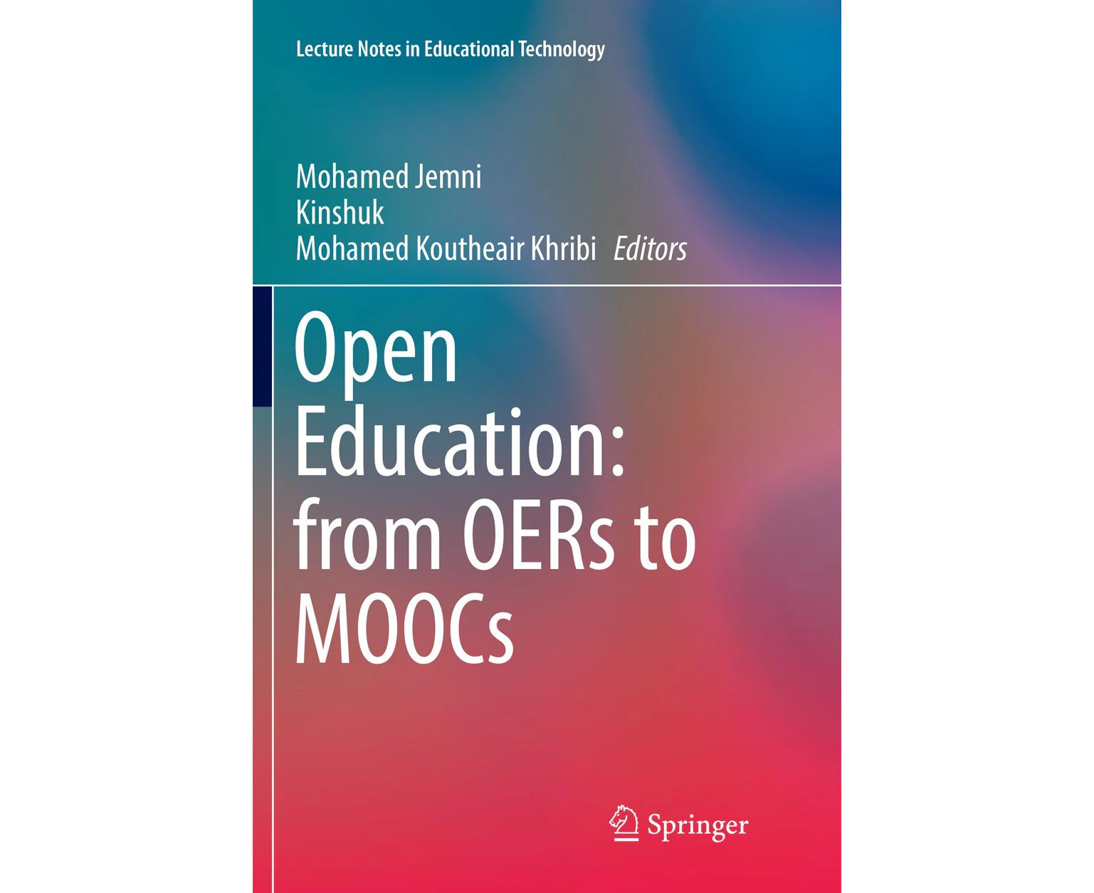 Open Education: from OERs to MOOCs (Lecture Notes in Educational Technology)