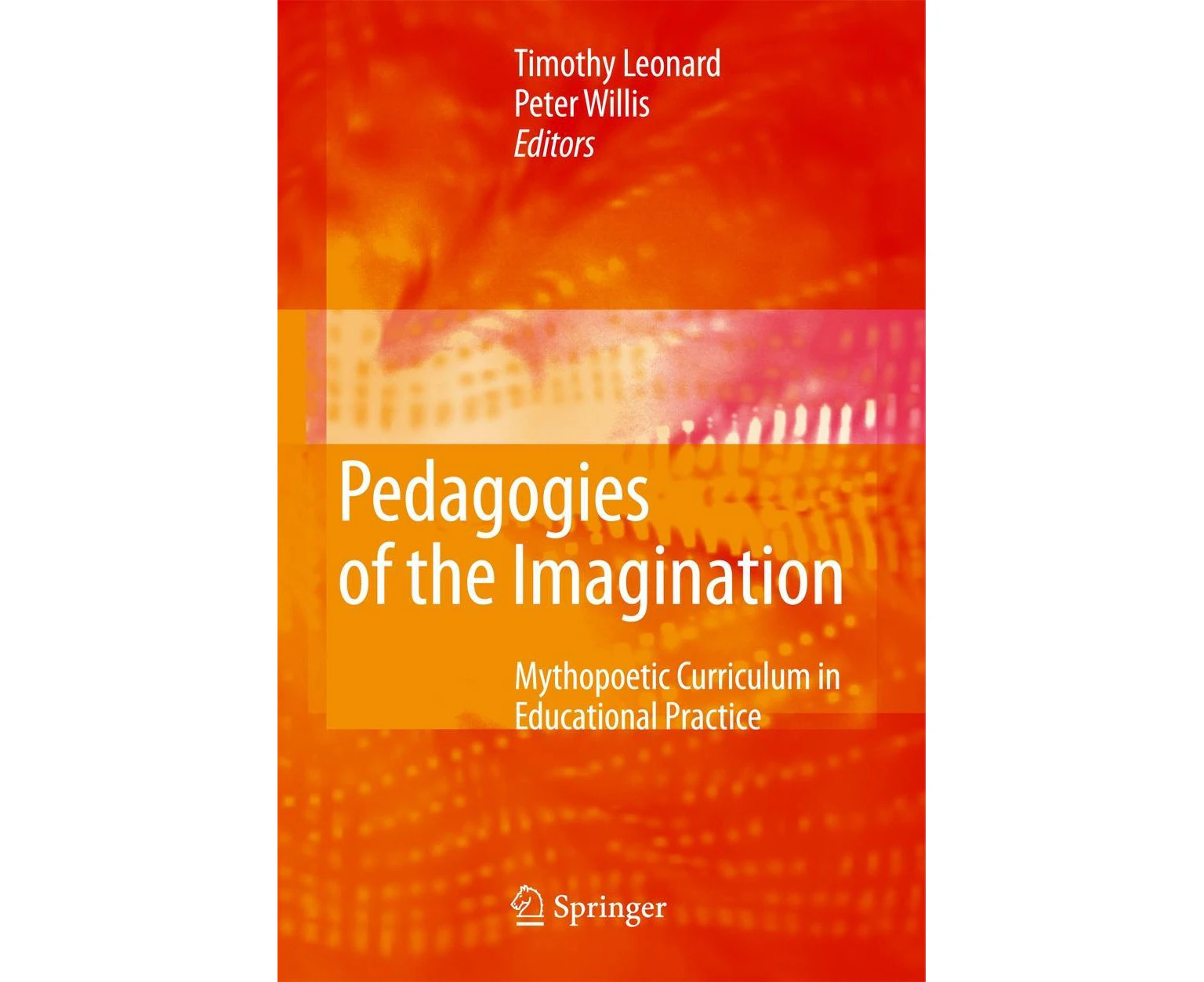 Pedagogies of the Imagination: Mythopoetic Curriculum in Educational Practice