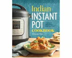 Indian Instant Pot(r) Cookbook : Traditional Indian Dishes Made Easy and Fast