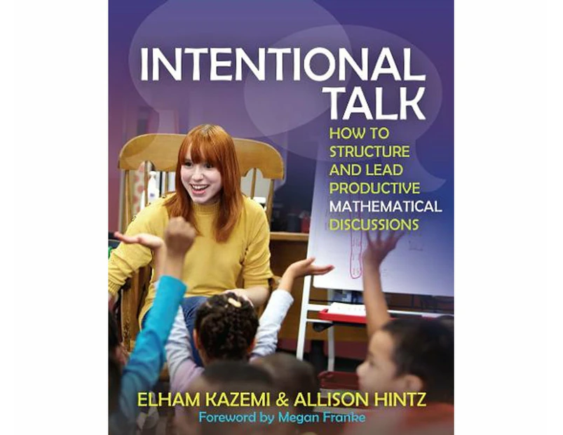 Intentional Talk : How to Structure and Lead Productive Mathematical Discussions