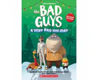 The Bad Guys: A Very Bad Holiday - Aaron Blabey
