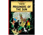 Prisoners of the Sun : The Adventures of Tintin Series : Book 14