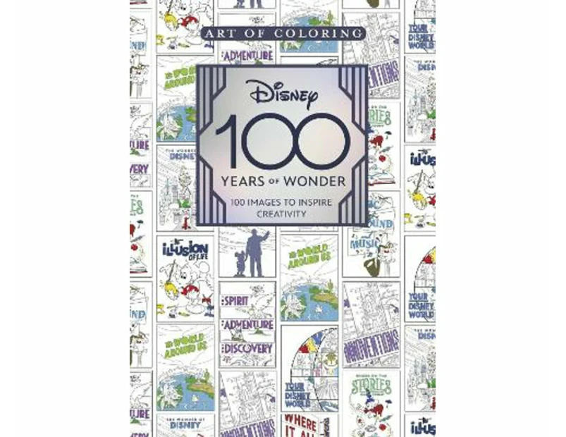 Art of Coloring: Disney 100 Years of Wonder 100 Images to Inspire