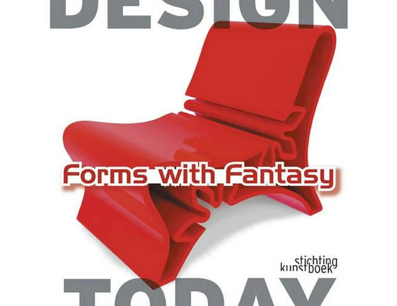 Forms With Fantasy: Design Today