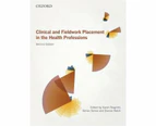 Clinical and Fieldwork Placement in the Health Professions : 2nd edition