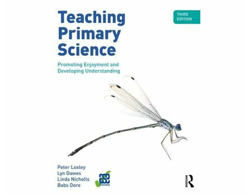 Teaching Primary Science 3ed : Promoting Enjoyment and Developing Understanding