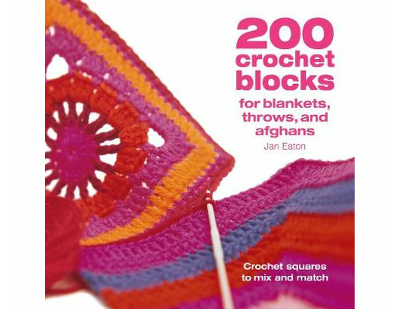 200 Crochet Blocks for Blankets Throws and Afghans by Jan Author Eaton