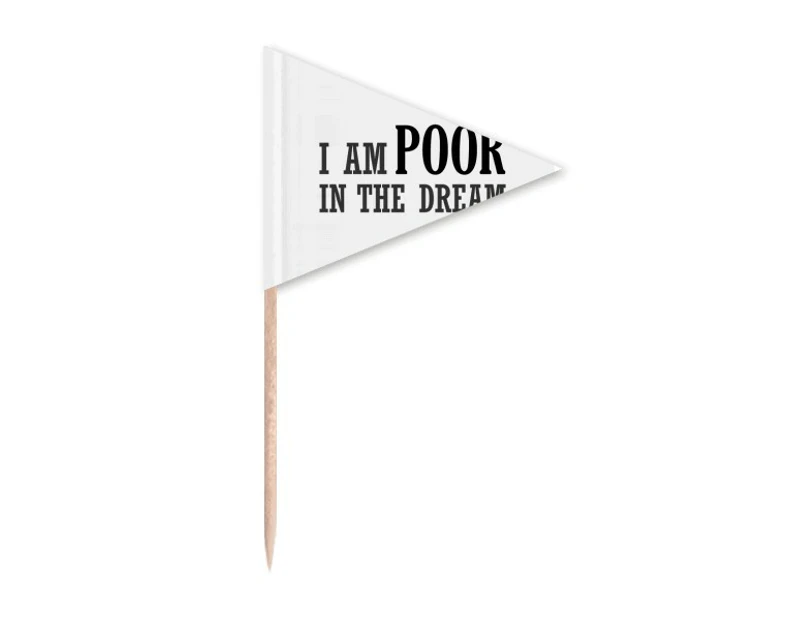 I Am Poor In The Dream Art Deco  Fashion Toothpick Triangle Cupcake Toppers Flag