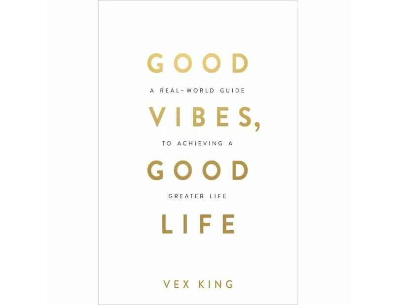 Target Good Vibes, Good Life: How Self-Love Is the Key to Unlocking Your Greatness - Vex King