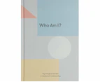 Who Am I? : Psychological Exercises to Develop Self-Understanding