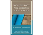 Yoga, the Body, and Embodied Social Change