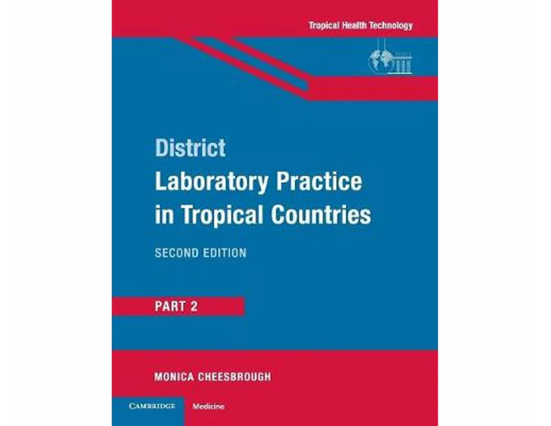District Laboratory Practice in Tropical Countries, Part 2 : 2nd Edition