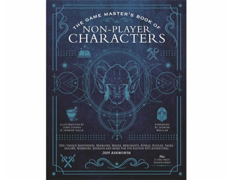 The Game Master's Book of Non-Player Characters : 500+ unique villains, heroes, helpers, sages, shopkeepers, bartenders and more for 5th edition RPG advent