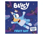 Bluey: Fruit Bat Glow-in-the-Dark Book by Bluey