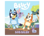 Bluey: Bob Bilby Book by Bluey